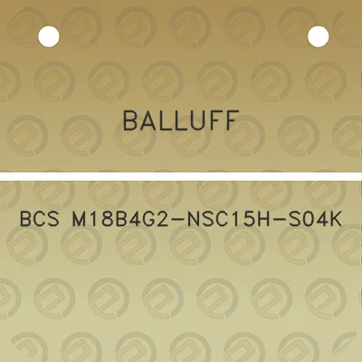 balluff-bcs-m18b4g2-nsc15h-s04k