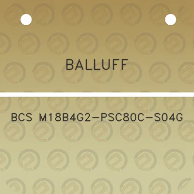 balluff-bcs-m18b4g2-psc80c-s04g