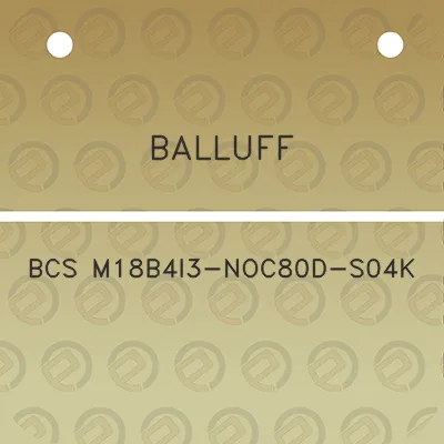 balluff-bcs-m18b4i3-noc80d-s04k