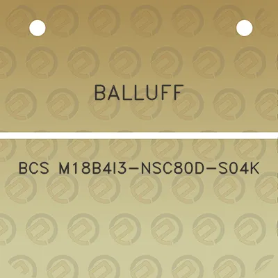 balluff-bcs-m18b4i3-nsc80d-s04k