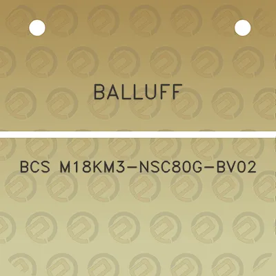 balluff-bcs-m18km3-nsc80g-bv02