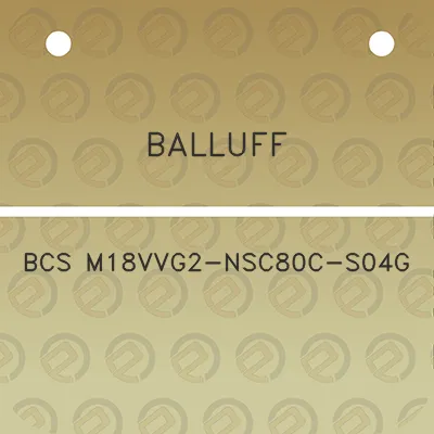 balluff-bcs-m18vvg2-nsc80c-s04g