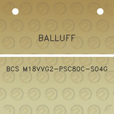 balluff-bcs-m18vvg2-psc80c-s04g