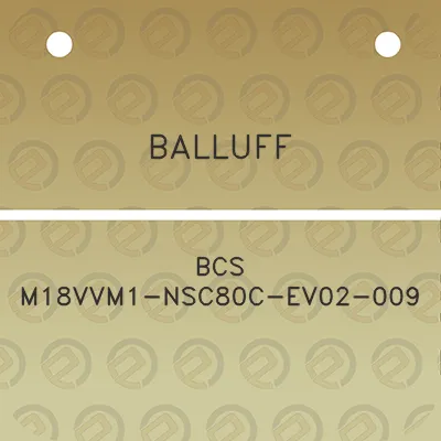 balluff-bcs-m18vvm1-nsc80c-ev02-009