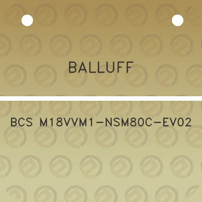 balluff-bcs-m18vvm1-nsm80c-ev02