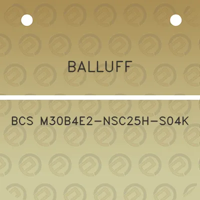 balluff-bcs-m30b4e2-nsc25h-s04k