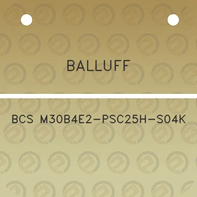 balluff-bcs-m30b4e2-psc25h-s04k