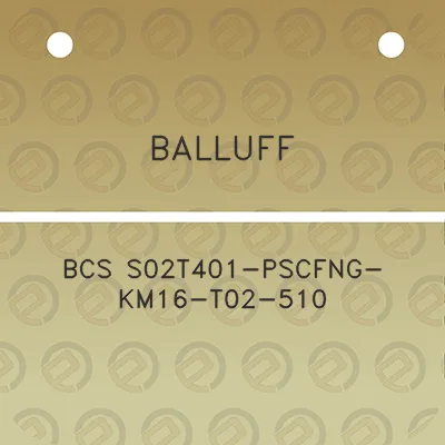 balluff-bcs-s02t401-pscfng-km16-t02-510