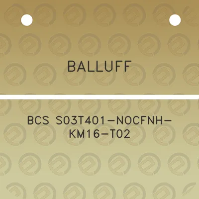 balluff-bcs-s03t401-nocfnh-km16-t02