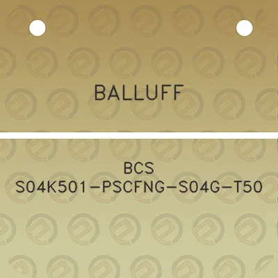 balluff-bcs-s04k501-pscfng-s04g-t50