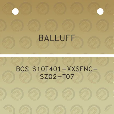 balluff-bcs-s10t401-xxsfnc-sz02-t07