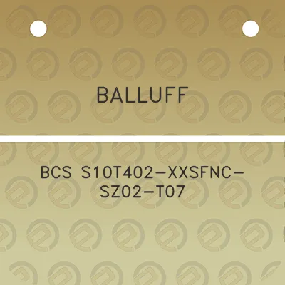 balluff-bcs-s10t402-xxsfnc-sz02-t07