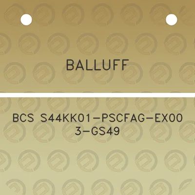 balluff-bcs-s44kk01-pscfag-ex00-3-gs49