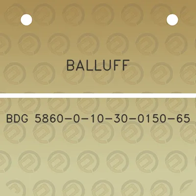 balluff-bdg-5860-0-10-30-0150-65