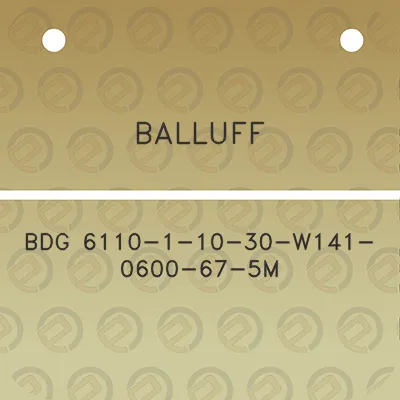 balluff-bdg-6110-1-10-30-w141-0600-67-5m