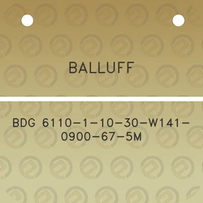 balluff-bdg-6110-1-10-30-w141-0900-67-5m