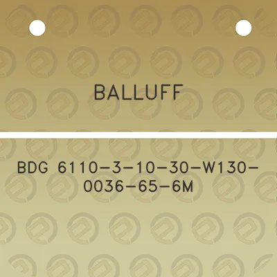 balluff-bdg-6110-3-10-30-w130-0036-65-6m