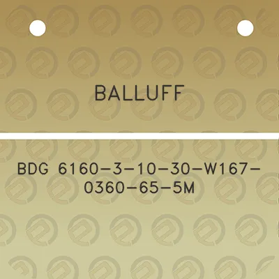 balluff-bdg-6160-3-10-30-w167-0360-65-5m