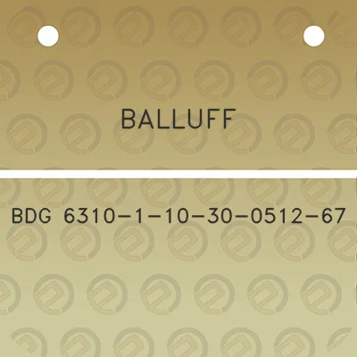 balluff-bdg-6310-1-10-30-0512-67