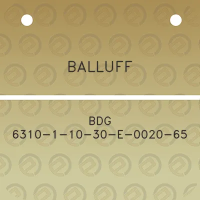 balluff-bdg-6310-1-10-30-e-0020-65