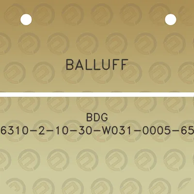 balluff-bdg-6310-2-10-30-w031-0005-65