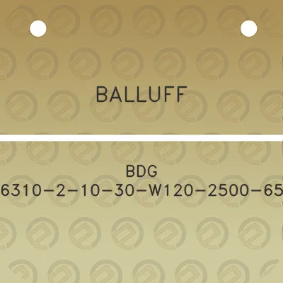 balluff-bdg-6310-2-10-30-w120-2500-65