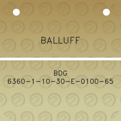 balluff-bdg-6360-1-10-30-e-0100-65