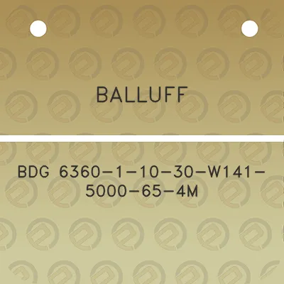 balluff-bdg-6360-1-10-30-w141-5000-65-4m