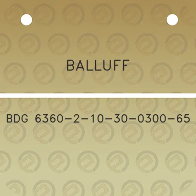 balluff-bdg-6360-2-10-30-0300-65