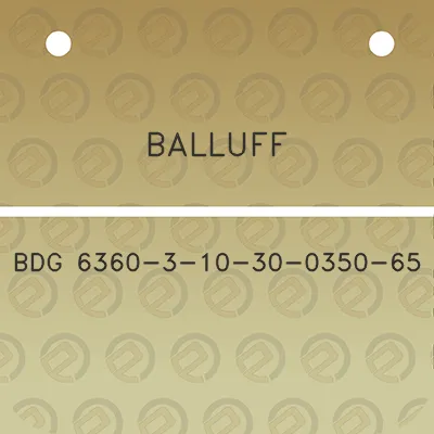 balluff-bdg-6360-3-10-30-0350-65