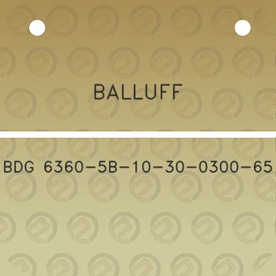 balluff-bdg-6360-5b-10-30-0300-65