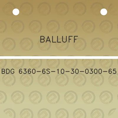 balluff-bdg-6360-6s-10-30-0300-65