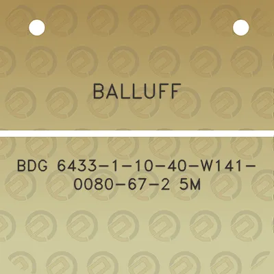 balluff-bdg-6433-1-10-40-w141-0080-67-2-5m