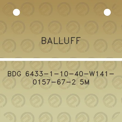 balluff-bdg-6433-1-10-40-w141-0157-67-2-5m