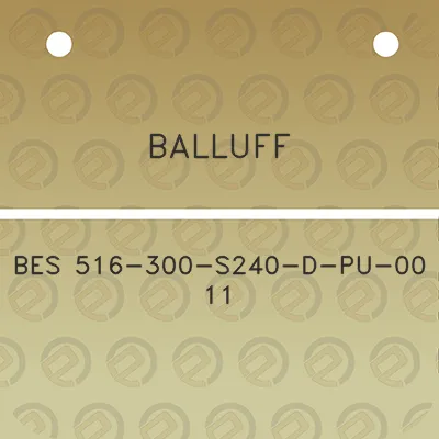 balluff-bes-516-300-s240-d-pu-00-11