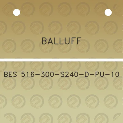 balluff-bes-516-300-s240-d-pu-10