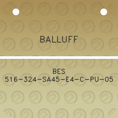 balluff-bes-516-324-sa45-e4-c-pu-05