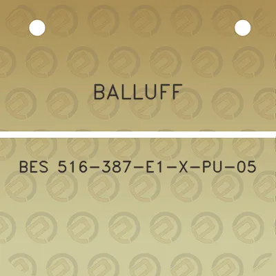 balluff-bes-516-387-e1-x-pu-05