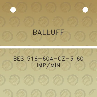 balluff-bes-516-604-gz-3-60-impmin