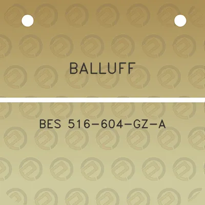 balluff-bes-516-604-gz-a