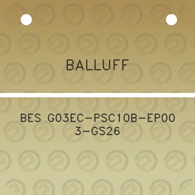 balluff-bes-g03ec-psc10b-ep00-3-gs26