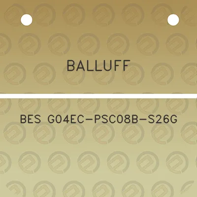 balluff-bes-g04ec-psc08b-s26g