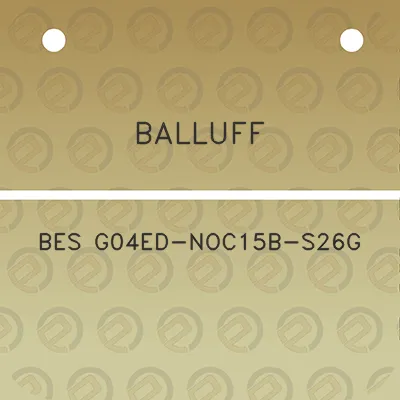 balluff-bes-g04ed-noc15b-s26g