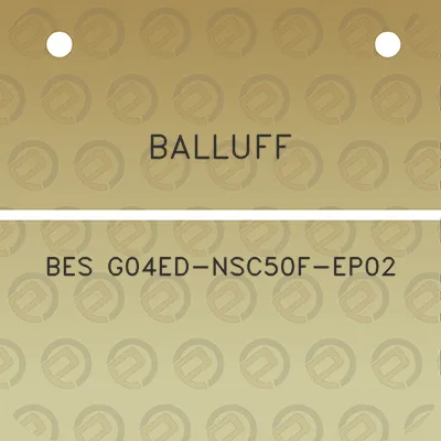 balluff-bes-g04ed-nsc50f-ep02