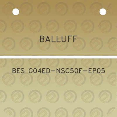 balluff-bes-g04ed-nsc50f-ep05