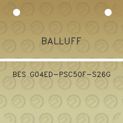 balluff-bes-g04ed-psc50f-s26g