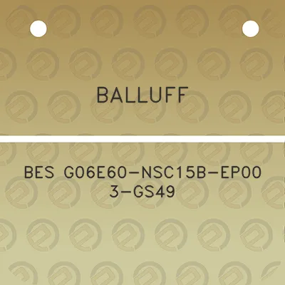 balluff-bes-g06e60-nsc15b-ep00-3-gs49