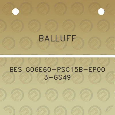 balluff-bes-g06e60-psc15b-ep00-3-gs49