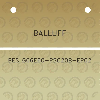 balluff-bes-g06e60-psc20b-ep02