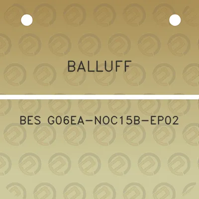 balluff-bes-g06ea-noc15b-ep02